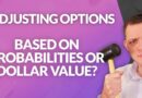 Adjusting Weekly Options: Based on Probabilities or Dollar Value?